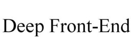 DEEP FRONT-END trademark