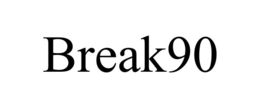 BREAK90 trademark