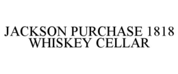 JACKSON PURCHASE 1818 WHISKEY CELLAR trademark
