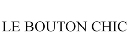 LE BOUTON CHIC trademark