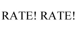 RATE! RATE! trademark
