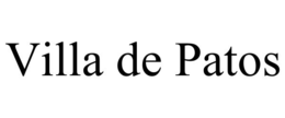 VILLA DE PATOS trademark
