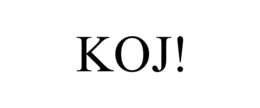 KOJ! trademark