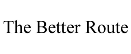 THE BETTER ROUTE trademark
