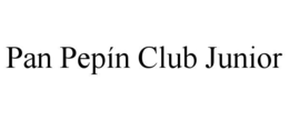 PAN PEPÍN CLUB JUNIOR trademark