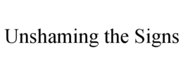 UNSHAMING THE SIGNS trademark