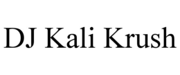DJ KALI KRUSH trademark