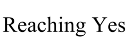 REACHING YES trademark