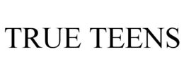 TRUE TEENS trademark