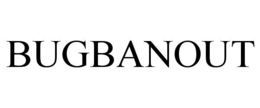 BUGBANOUT trademark