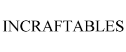 INCRAFTABLES trademark