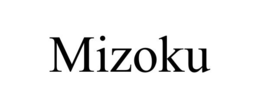 MIZOKU trademark