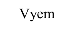 VYEM trademark