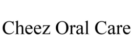CHEEZ ORAL CARE trademark