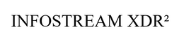 INFOSTREAM XDR2 trademark