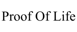 PROOF OF LIFE trademark