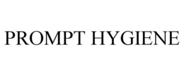 PROMPT HYGIENE trademark