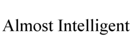 ALMOST INTELLIGENT trademark
