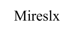 MIRESLX trademark