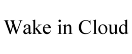 WAKE IN CLOUD trademark
