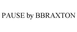 PAUSE BY BBRAXTON trademark