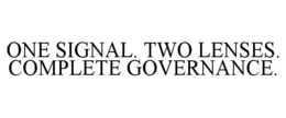 ONE SIGNAL. TWO LENSES. COMPLETE GOVERNANCE. trademark