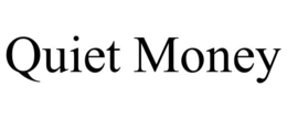 QUIET MONEY trademark