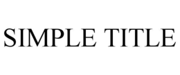 SIMPLE TITLE trademark