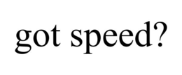 GOT SPEED? trademark