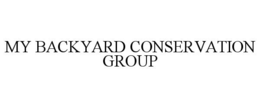 MY BACKYARD CONSERVATION GROUP trademark