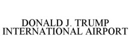 DONALD J. TRUMP INTERNATIONAL AIRPORT trademark