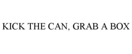 KICK THE CAN, GRAB A BOX trademark