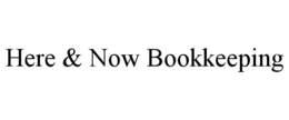 HERE & NOW BOOKKEEPING trademark