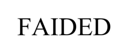 FAIDED trademark