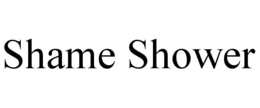 SHAME SHOWER trademark