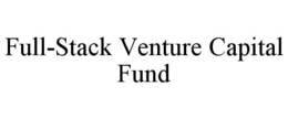 FULL-STACK VENTURE CAPITAL FUND trademark