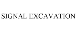 SIGNAL EXCAVATION trademark