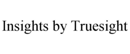 INSIGHTS BY TRUESIGHT trademark