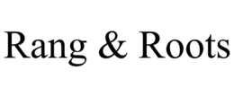 RANG & ROOTS trademark