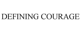 DEFINING COURAGE trademark