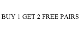 BUY 1 GET 2 FREE PAIRS trademark