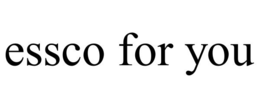 ESSCO FOR YOU trademark