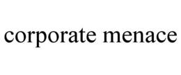 CORPORATE MENACE trademark