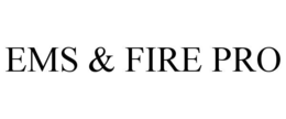 EMS & FIRE PRO trademark