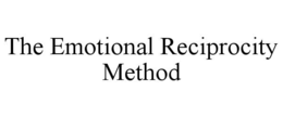 THE EMOTIONAL RECIPROCITY METHOD trademark