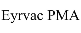 EYRVAC PMA trademark