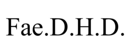 FAE.D.H.D. trademark