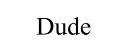 DUDE trademark