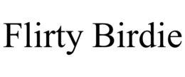 FLIRTY BIRDIE trademark