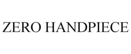 ZERO HANDPIECE trademark
